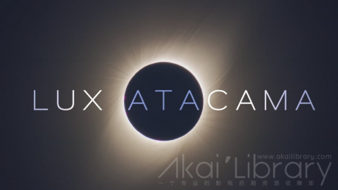 视频素材 4K日食自然风光延时宣传片 LUX ATACAMA | Total Solar Eclipse July 2nd, 2019