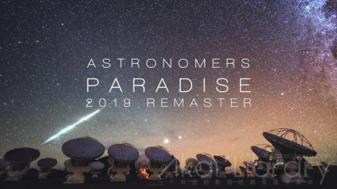 视频素材 4K星空天文观测站自然风光延时宣传片 Astronomers Paradise | 2019 Remastered Edition